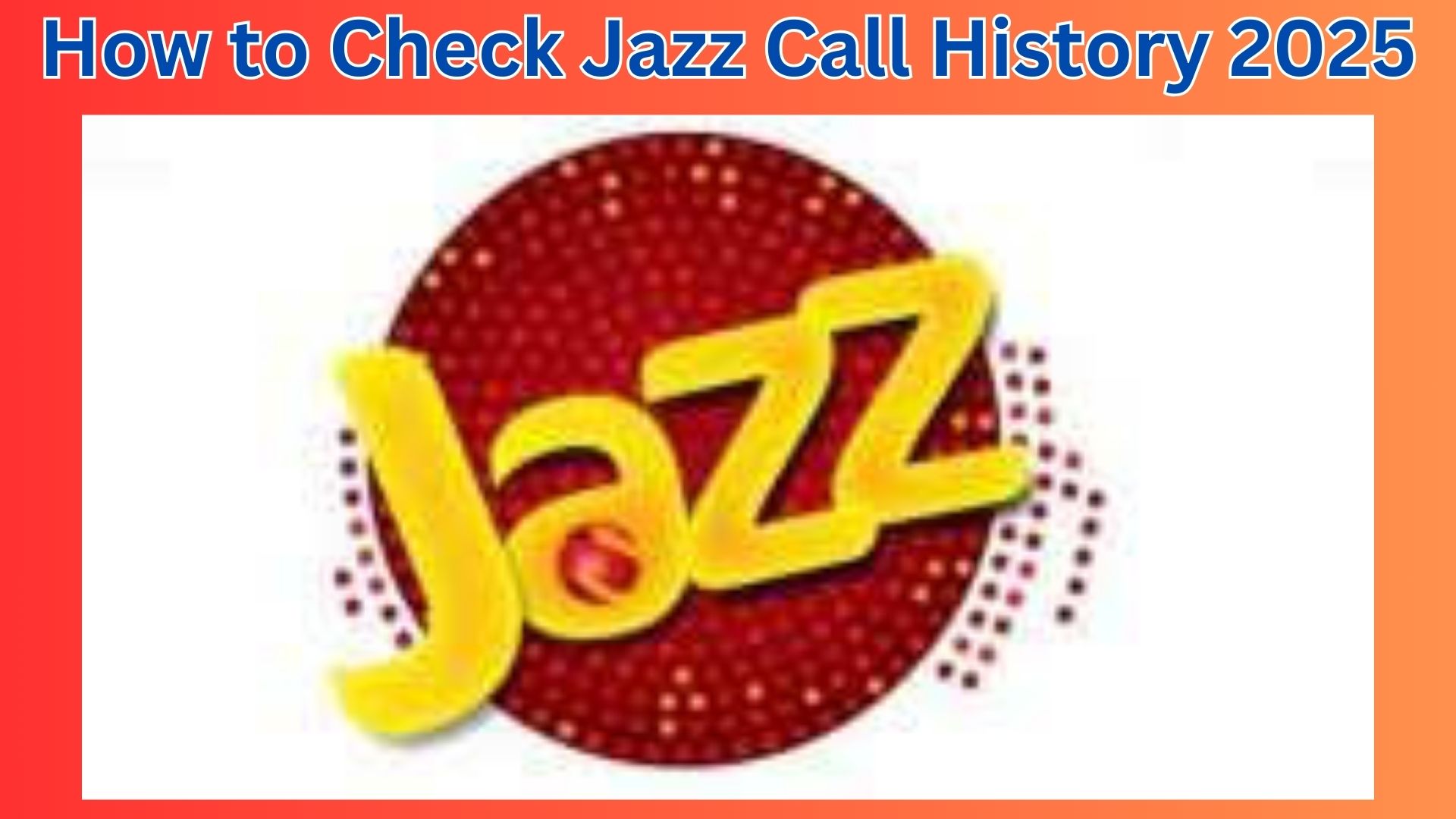 How to Check Jazz Call History 2025